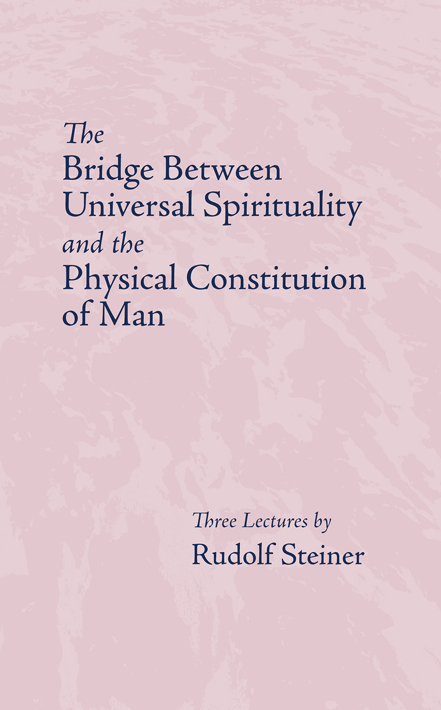 The Bridge between Universal Spirituality and the Physical Constitution of Man