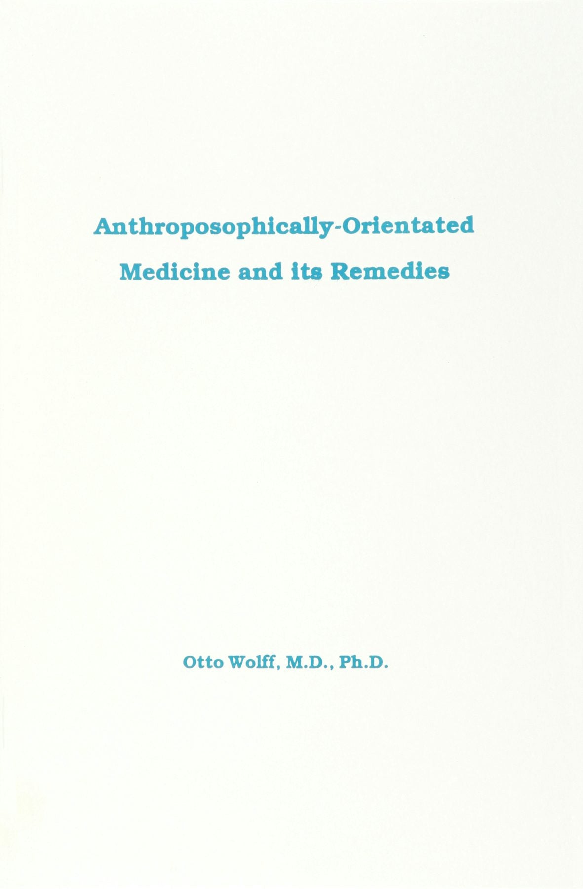 Cover image for Anthroposophically Oriented Medicine and Its Remedies, isbn: 9780929979168