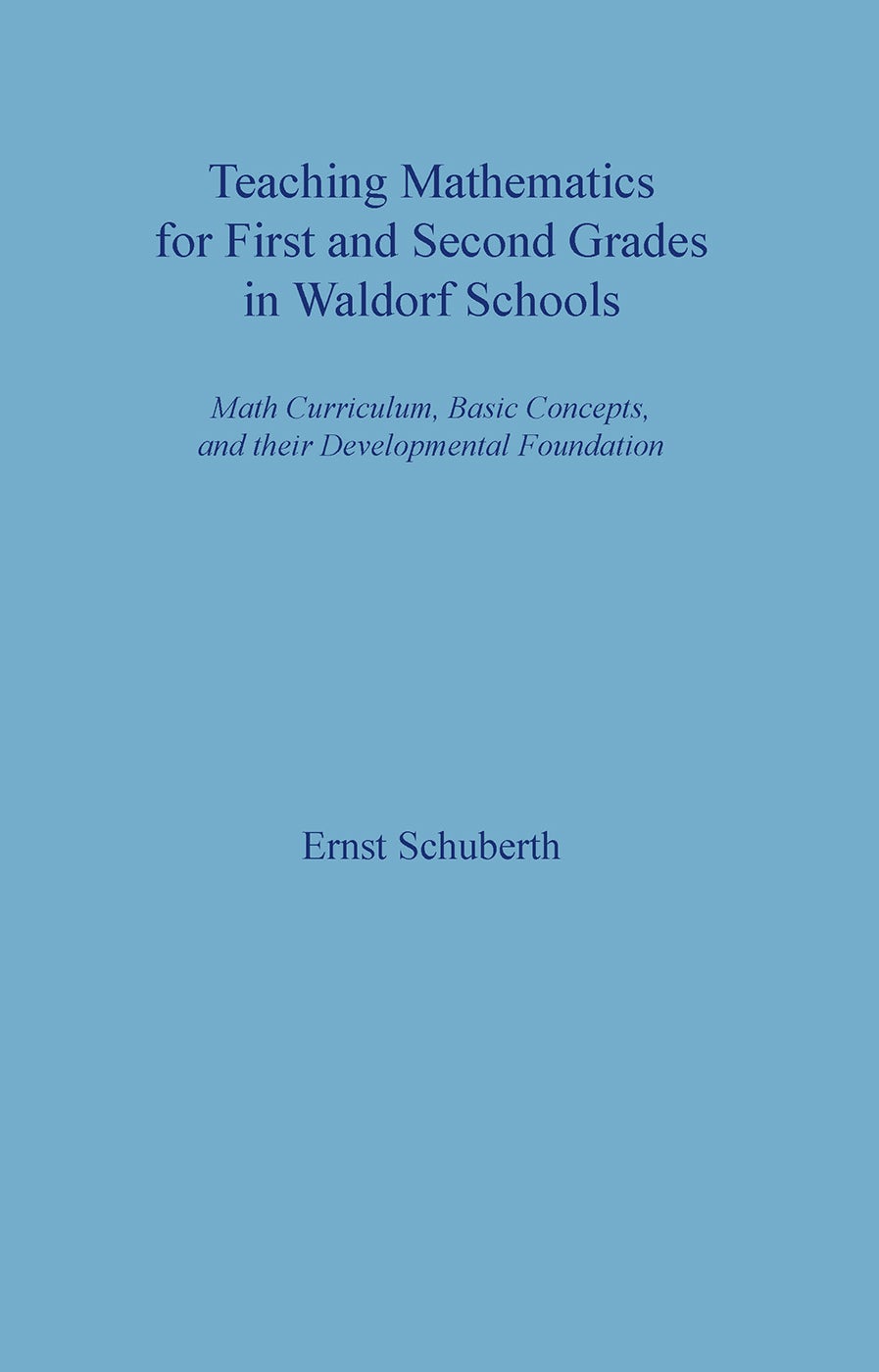 Cover image for Teaching Mathematics for First and Second Grades in Waldorf Schools, isbn: 9780945803379