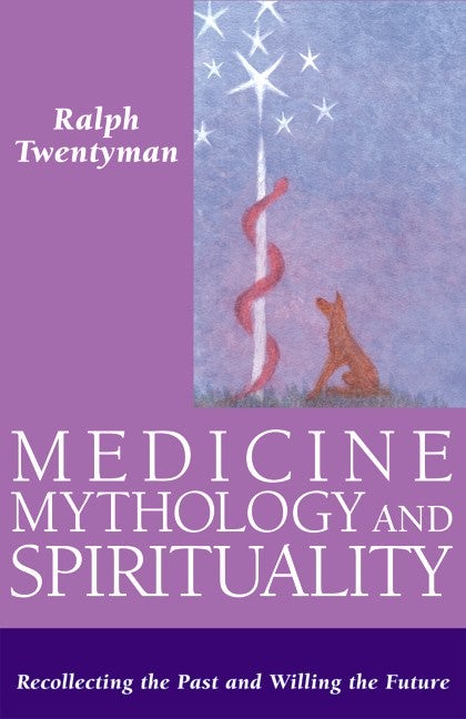 Cover image for Medicine, Mythology, and Spirituality, isbn: 9781855841826