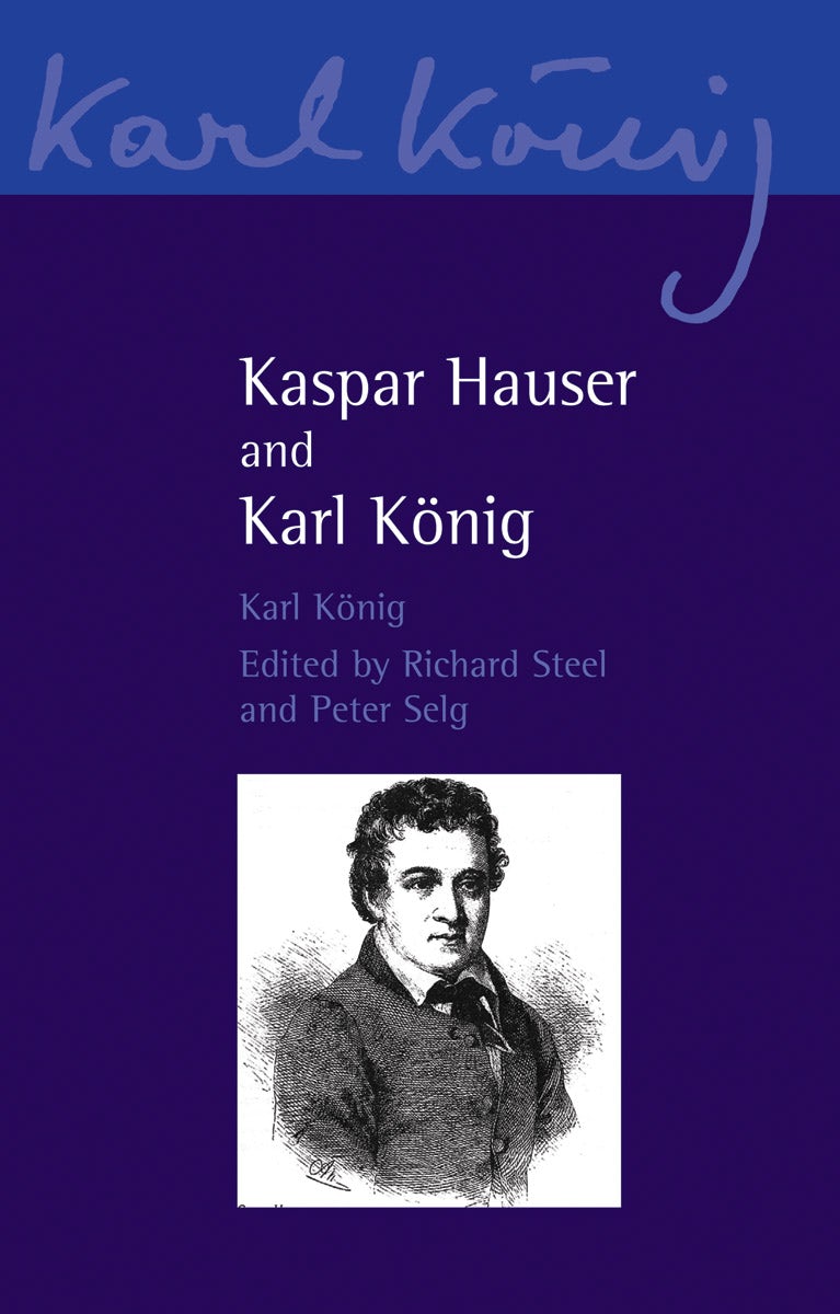 Cover image for Kaspar Hauser and Karl König, isbn: 9780863158797