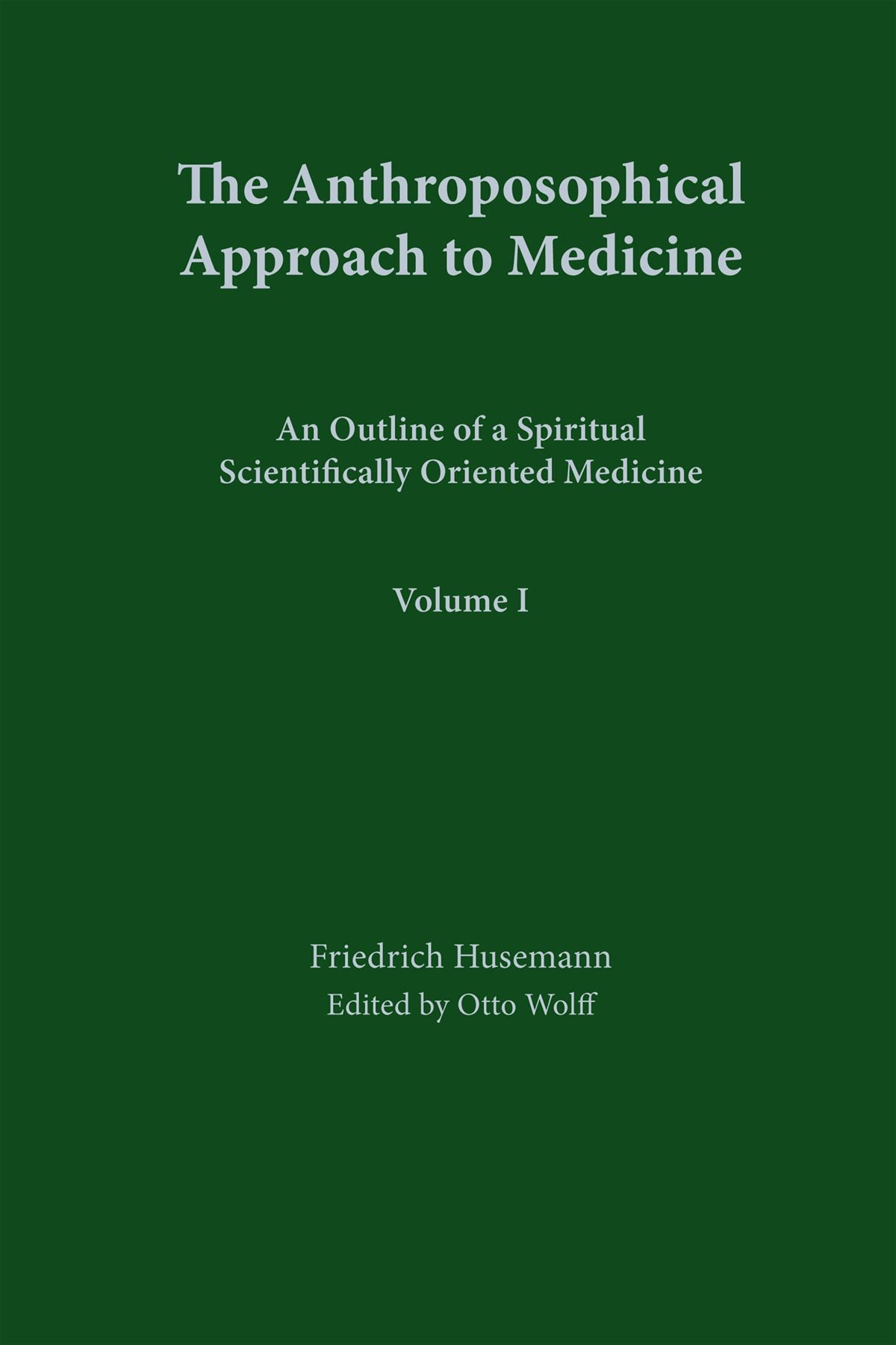 Cover image for The Anthroposophical Approach to Medicine, isbn: 9780880100311