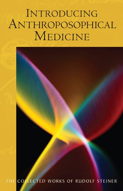 Cover image for Introducing Anthroposophical Medicine, isbn: 9780880106429