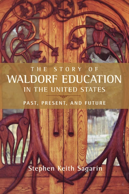 Cover image for The Story of Waldorf Education in the United States, isbn: 9780880106566