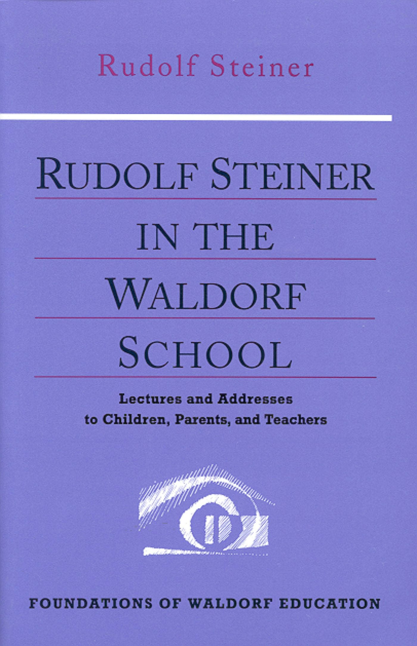 Cover image for Rudolf Steiner in the Waldorf School, isbn: 9780880108485