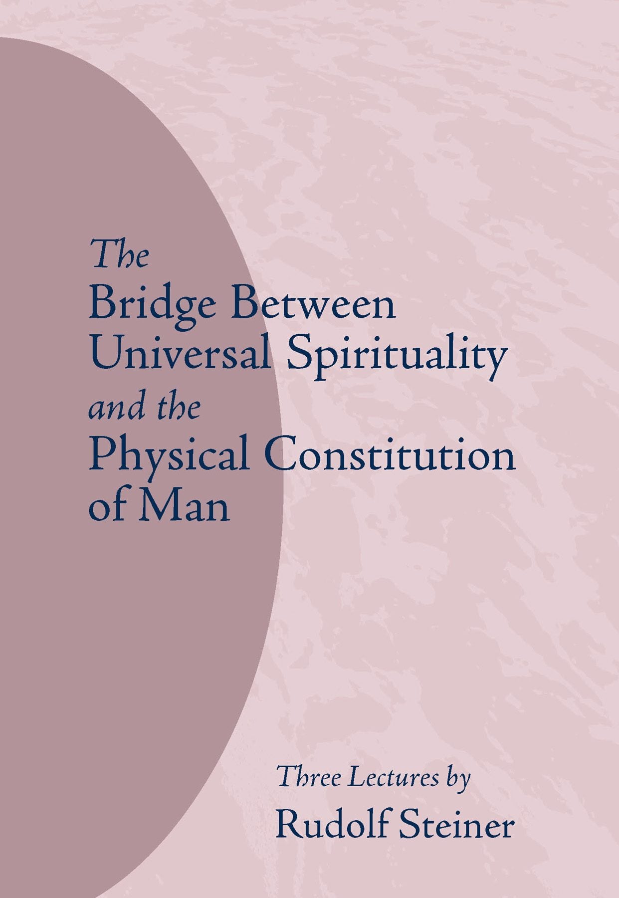 Cover image for The Bridge between Universal Spirituality and the Physical Constitution of Man, isbn: 9780910142038