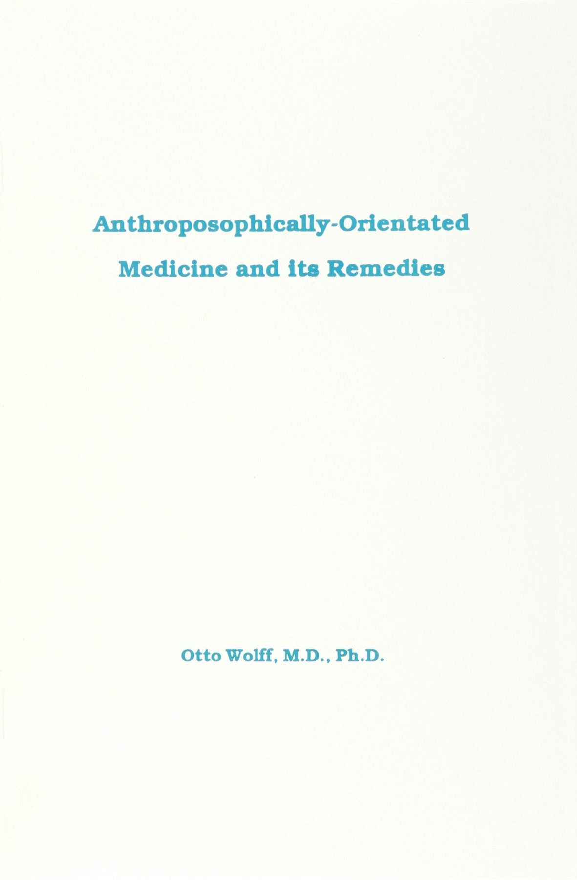 Cover image for Anthroposophically Oriented Medicine and Its Remedies, isbn: 9780929979168