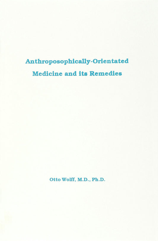 Cover image for Anthroposophically Oriented Medicine and Its Remedies, isbn: 9780929979168