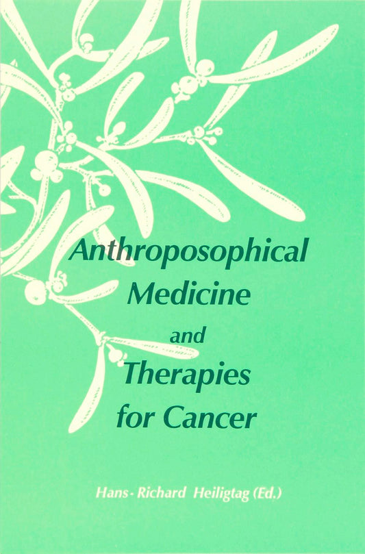 Cover image for Anthroposophical Medicine and Therapies for Cancer, isbn: 9780929979397