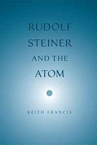 Cover image for Rudolf Steiner and the Atom, isbn: 9780932776440