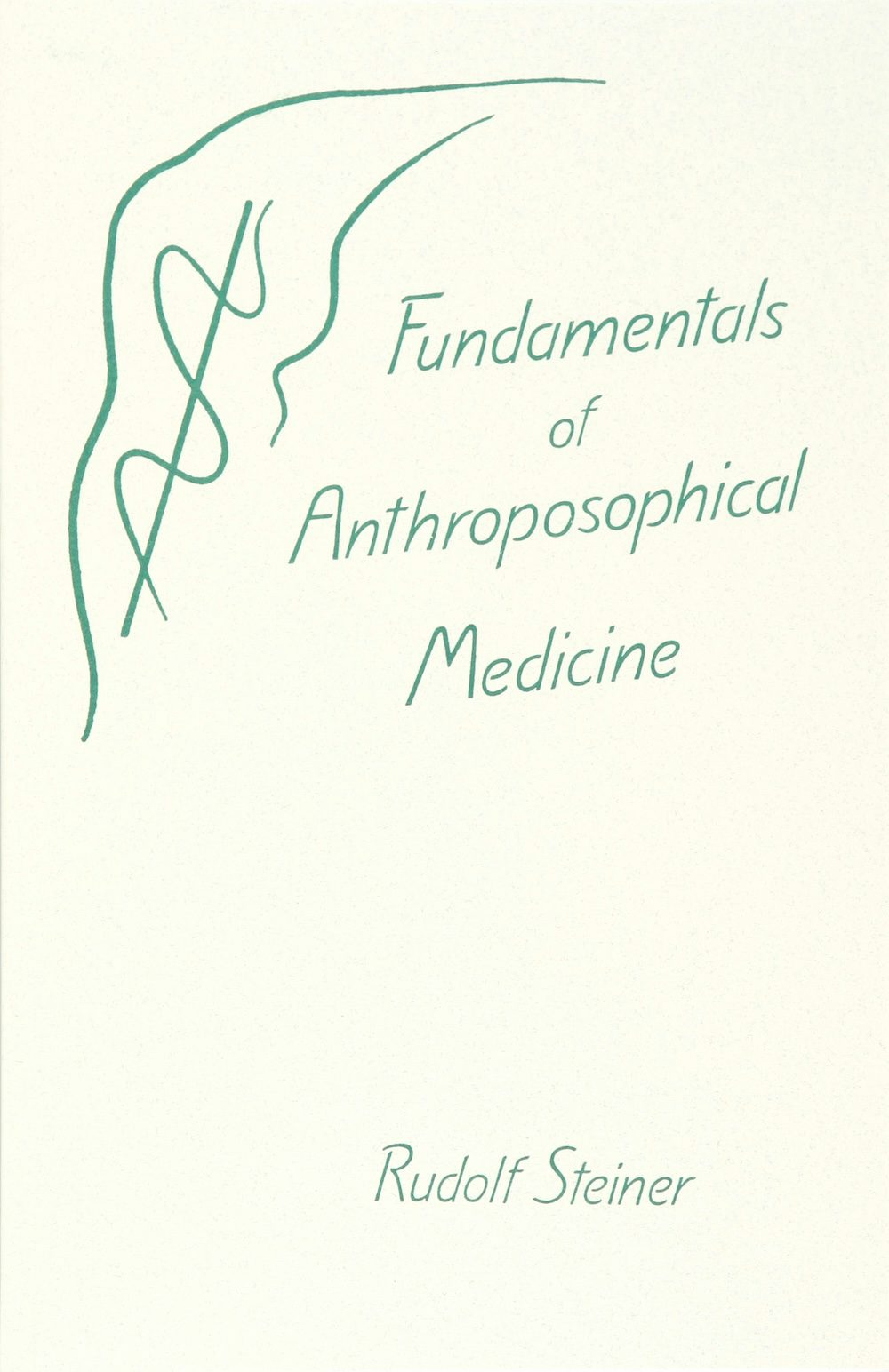 Cover image for Fundamentals of Anthroposophical Medicine, isbn: 9780936132808