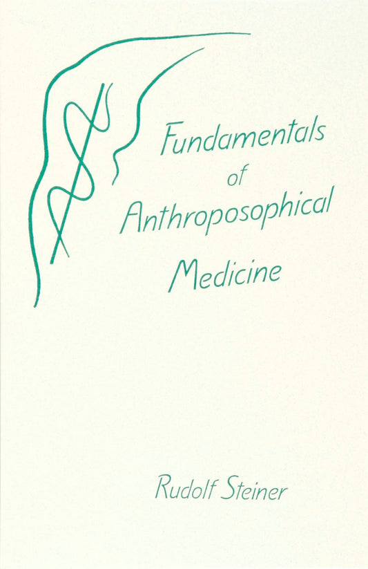 Cover image for Fundamentals of Anthroposophical Medicine, isbn: 9780936132808