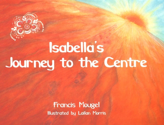 Cover image for Isabella's Journey to the Centre, isbn: 9780946206452