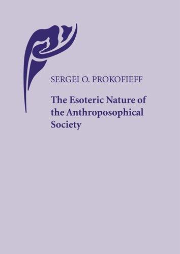 Cover image for The Esoteric Nature of the Anthroposophical Society, isbn: 9780946206766