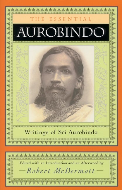 Cover image for The Essential Aurobindo, isbn: 9780970109729