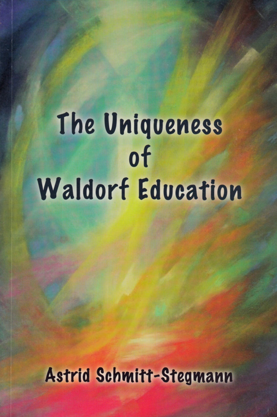 Cover image for The Uniqueness of Waldorf Education, isbn: 9780981809557