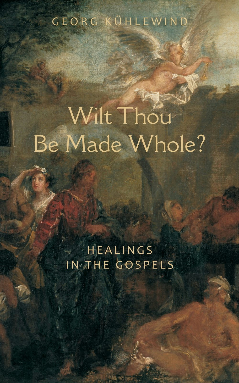 Cover image for Wilt Thou Be Made Whole?, isbn: 9781584200574