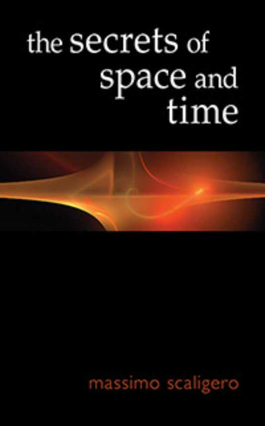 Cover image for The Secrets of Space and Time, isbn: 9781584201311