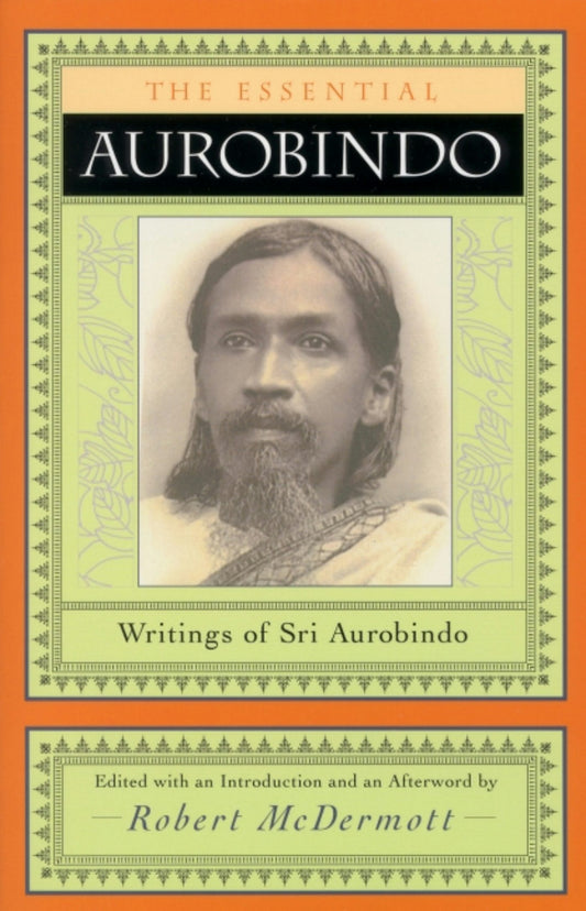 Cover image for The Essential Aurobindo, isbn: 9781584202028