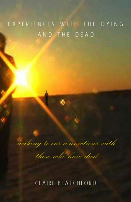 Cover image for Experiences with the Dying and the Dead, isbn: 9781584204701