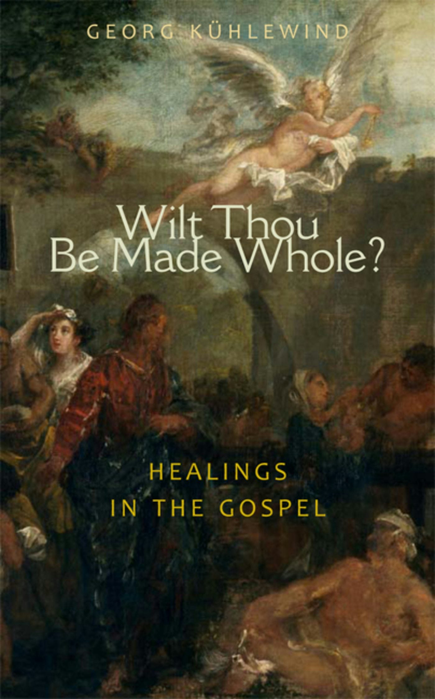 Cover image for Wilt Thou Be Made Whole?, isbn: 9781584205098