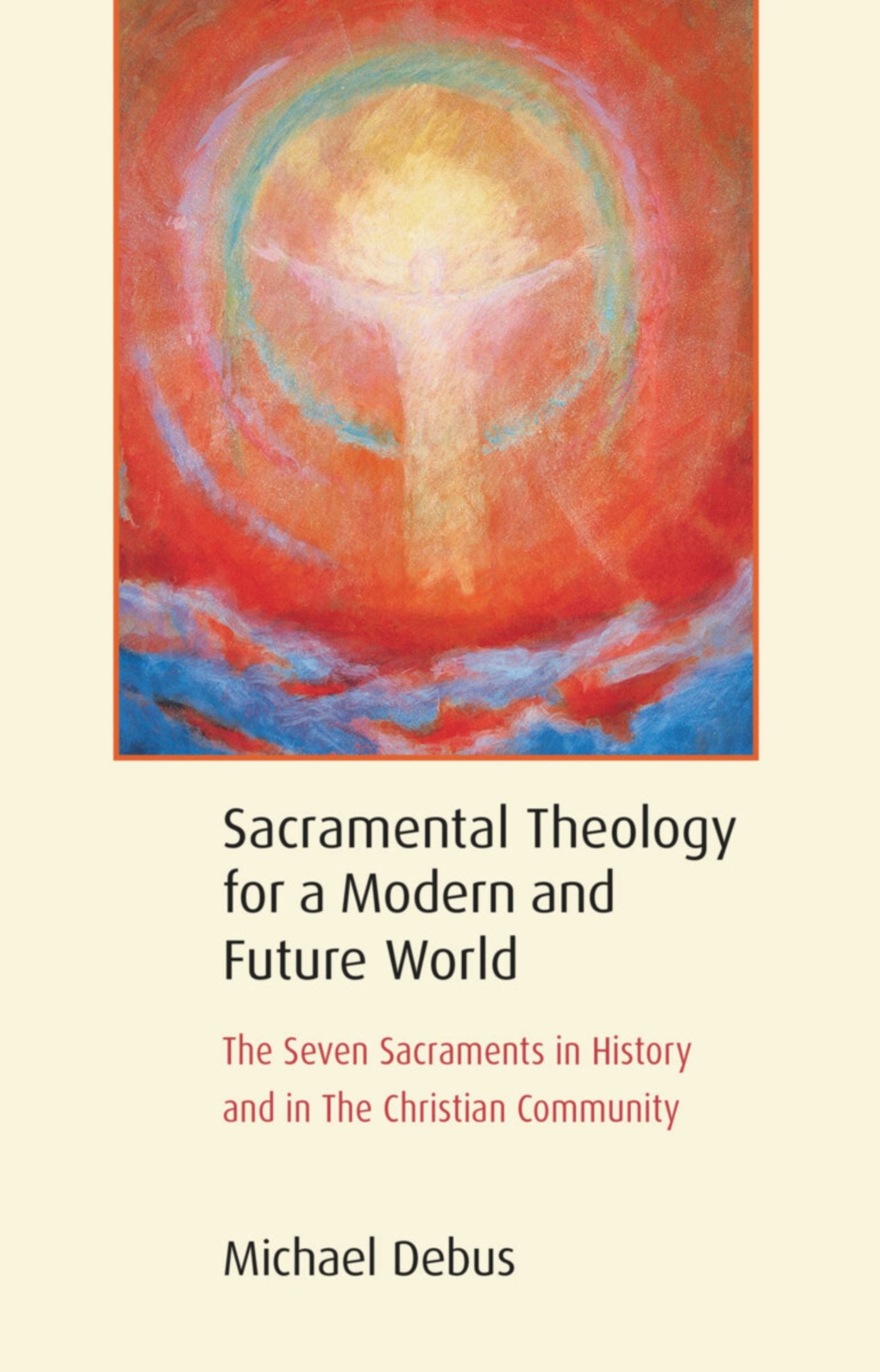 Cover image for Sacramental Theology for a Modern and Future World, isbn: 9781584208990