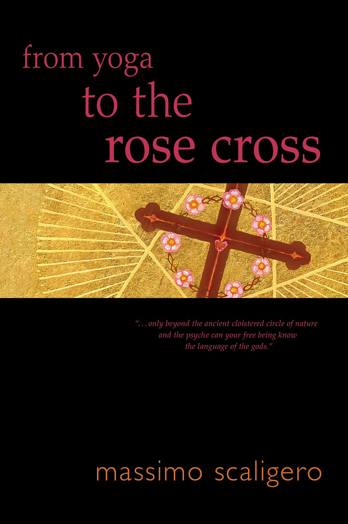 Cover image for From Yoga to the Rose Cross, isbn: 9781584209157