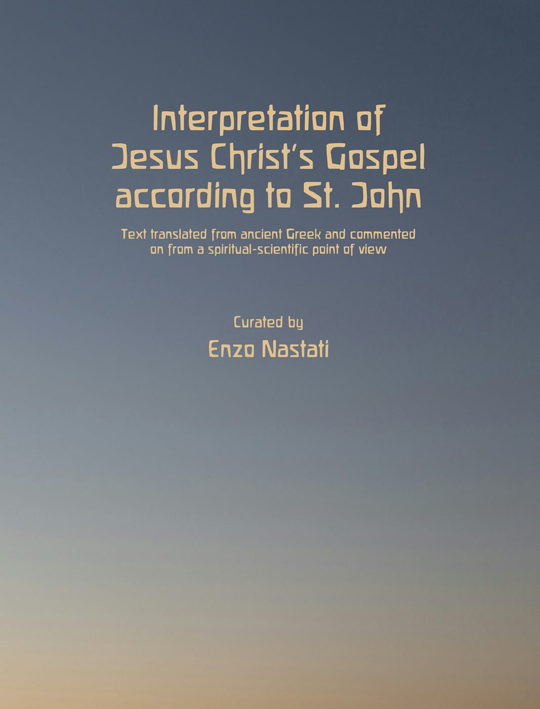 Cover image for Interpretation of Jesus Christ's Gospel According to St. John, isbn: 9781584209270