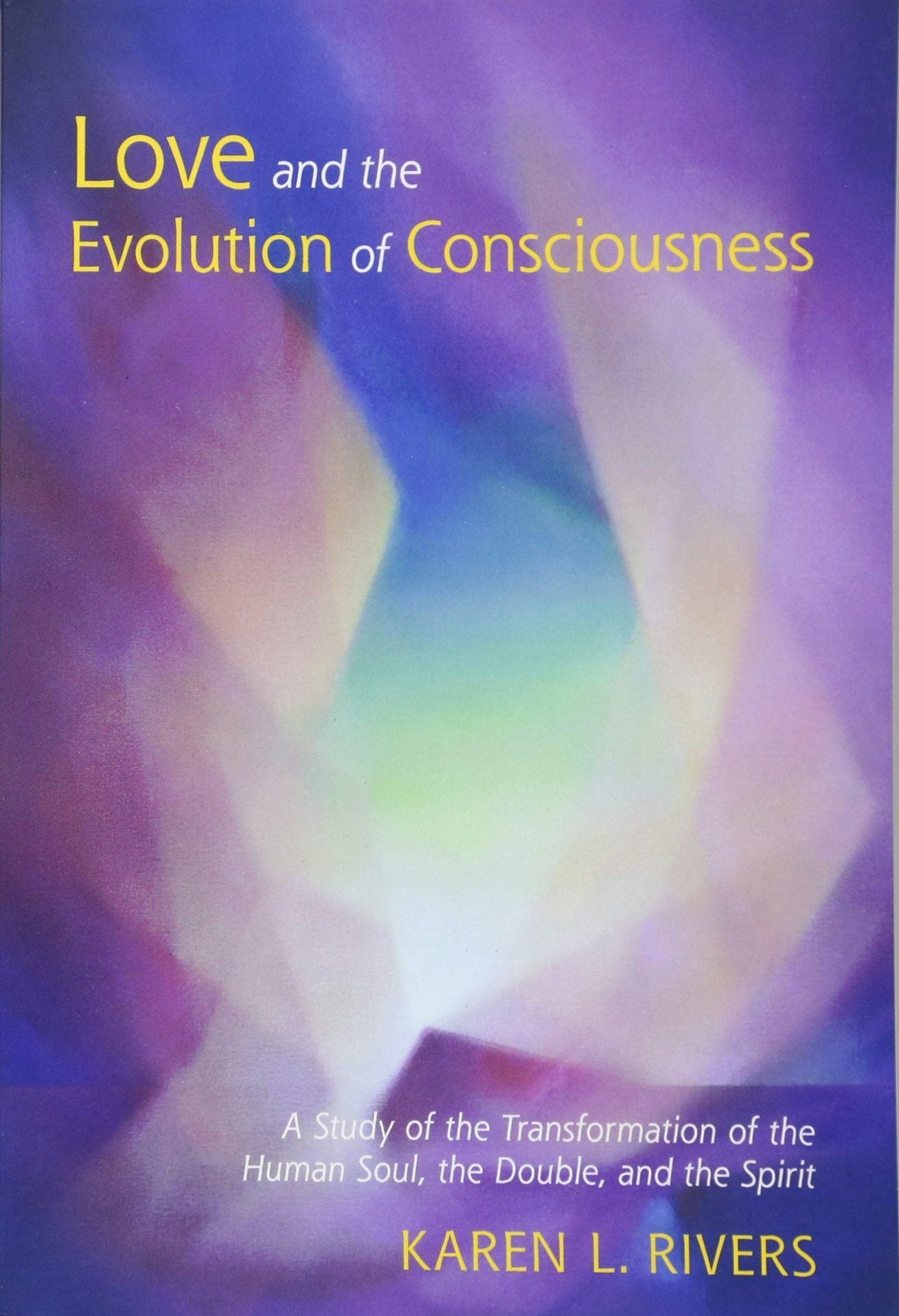 Cover image for Love and the Evolution of Consciousness, isbn: 9781584209805