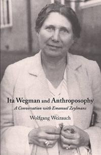 Cover image for Ita Wegman and Anthroposophy, isbn: 9781621480129