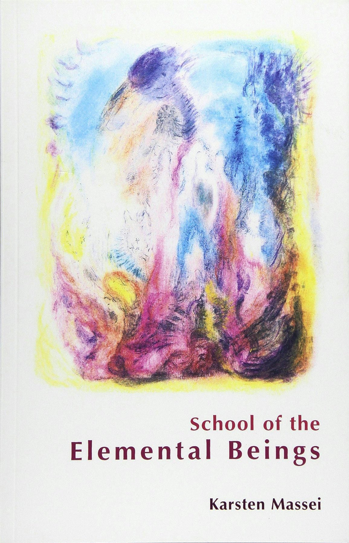 Cover image for School of the Elemental Beings, isbn: 9781621481454