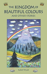 Cover image for The Kingdom of Beautiful Colours and Other Stories, isbn: 9781782500599