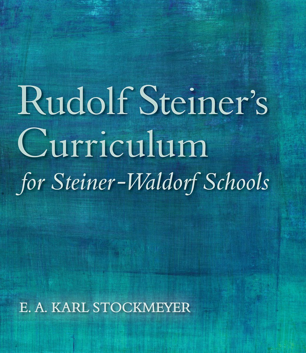 Cover image for Rudolf Steiner's Curriculum for Steiner-Waldorf Schools, isbn: 9781782501299