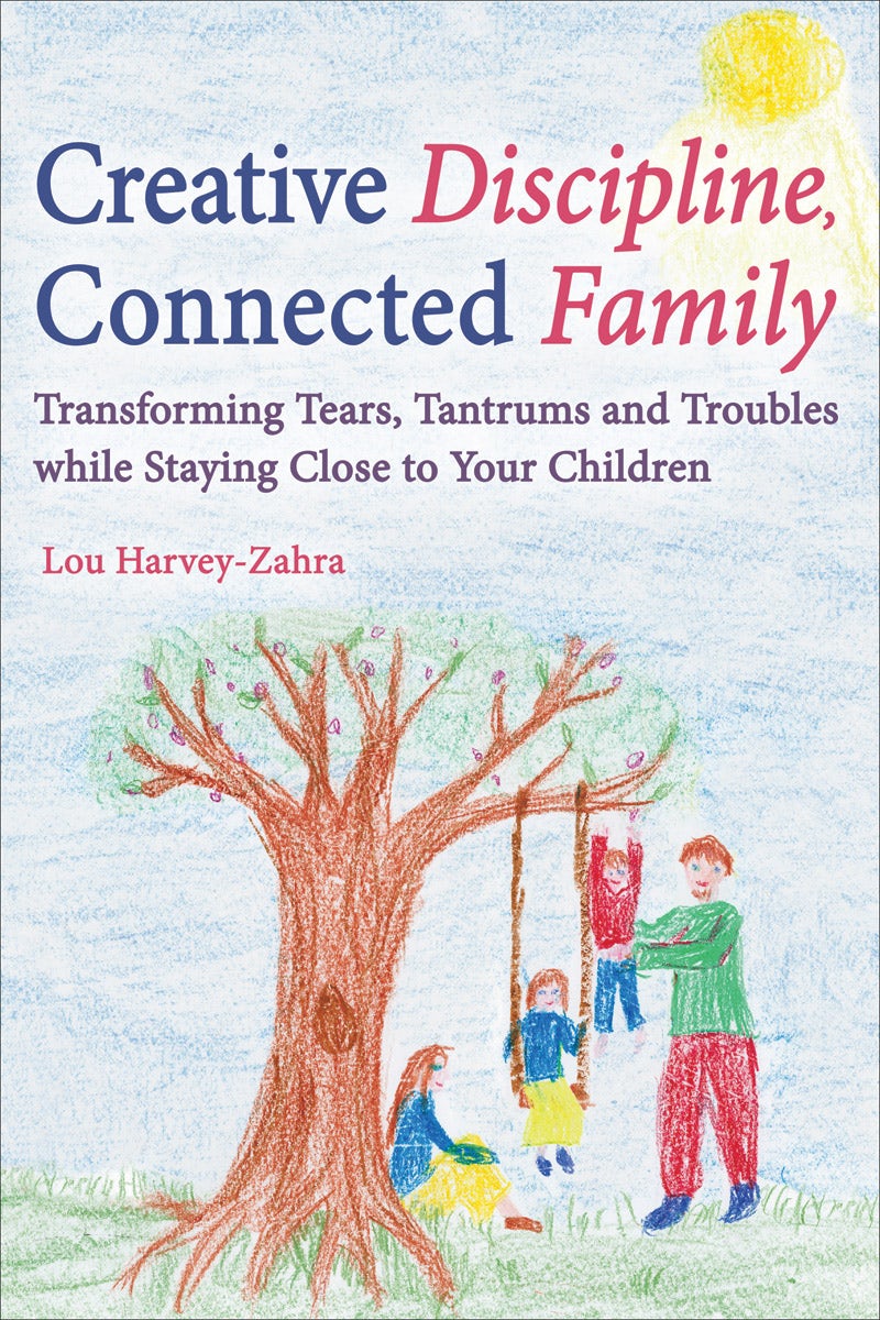 Cover image for Creative Discipline, Connected Family, isbn: 9781782502135