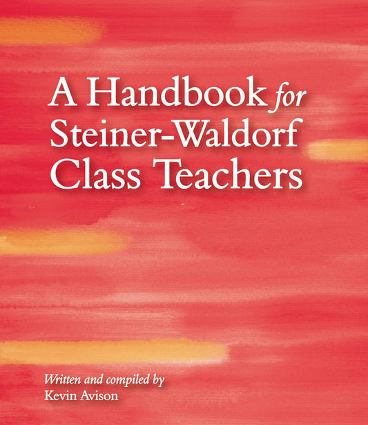 Cover image for A Handbook for Steiner-Waldorf Class Teachers, isbn: 9781782502494