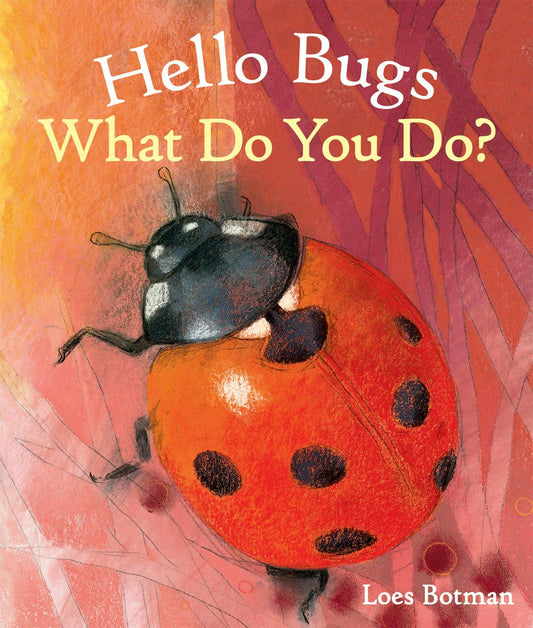 Cover image for Hello Bugs, What Do You Do?, isbn: 9781782503835