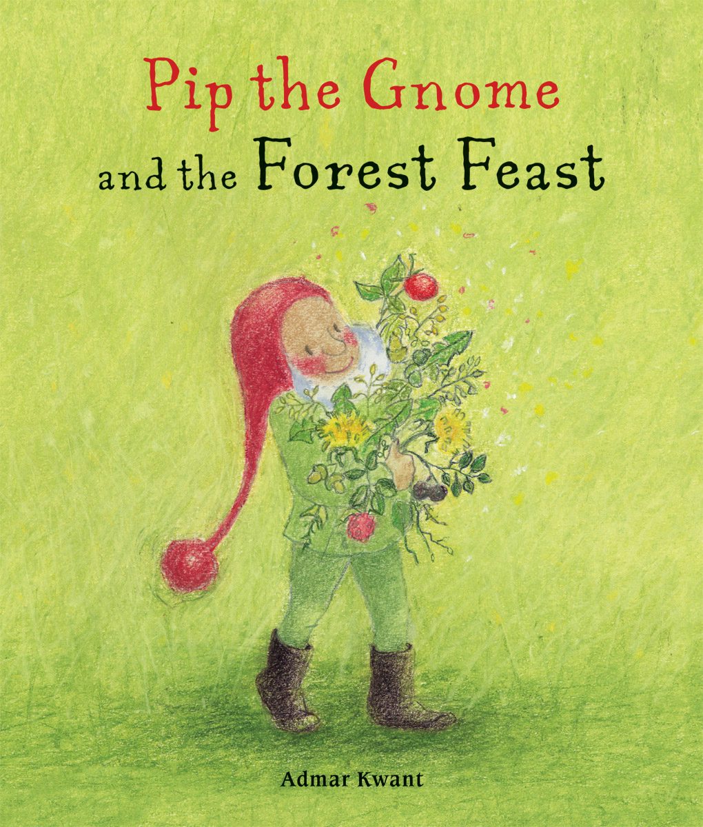 Cover image for Pip the Gnome and the Forest Feast, isbn: 9781782505495