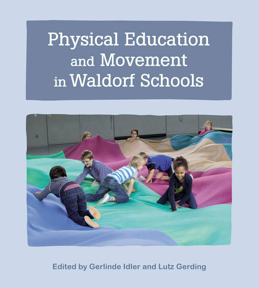 Cover image for Physical Education and Movement in Waldorf Schools, isbn: 9781782507147