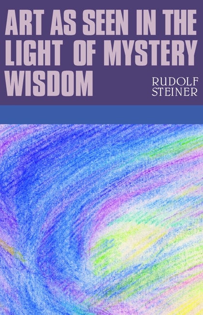 Cover image for Art as Seen in the Light of Mystery Wisdom, isbn: 9781855842366