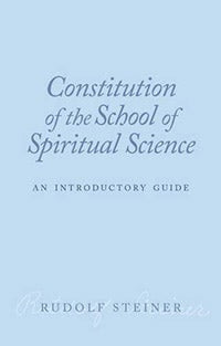 Cover image for Constitution of the School of Spiritual Science, isbn: 9781855843820