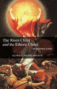 Cover image for The Risen Christ and the Etheric Christ, isbn: 9781855843912