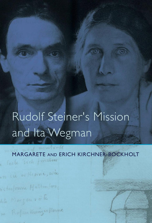 Cover image for Rudolf Steiner's Mission and Ita Wegman, isbn: 9781855845275