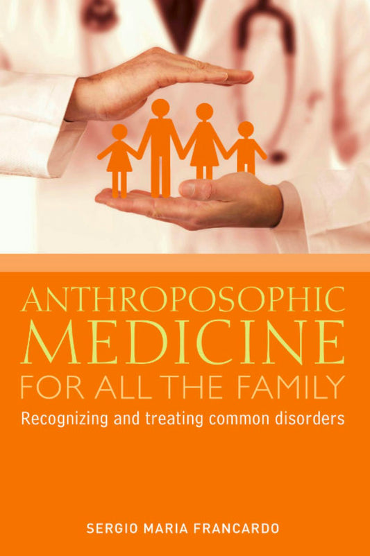 Cover image for Anthroposophic Medicine for all the Family, isbn: 9781855845343