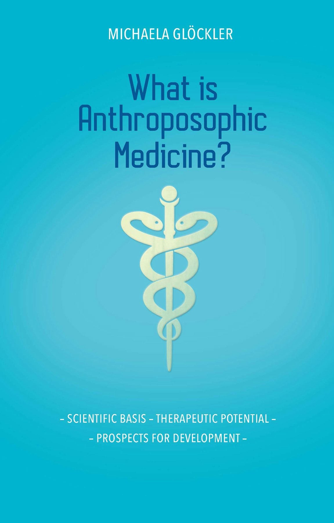 Cover image for What Is Anthroposophic Medicine?, isbn: 9781855845732