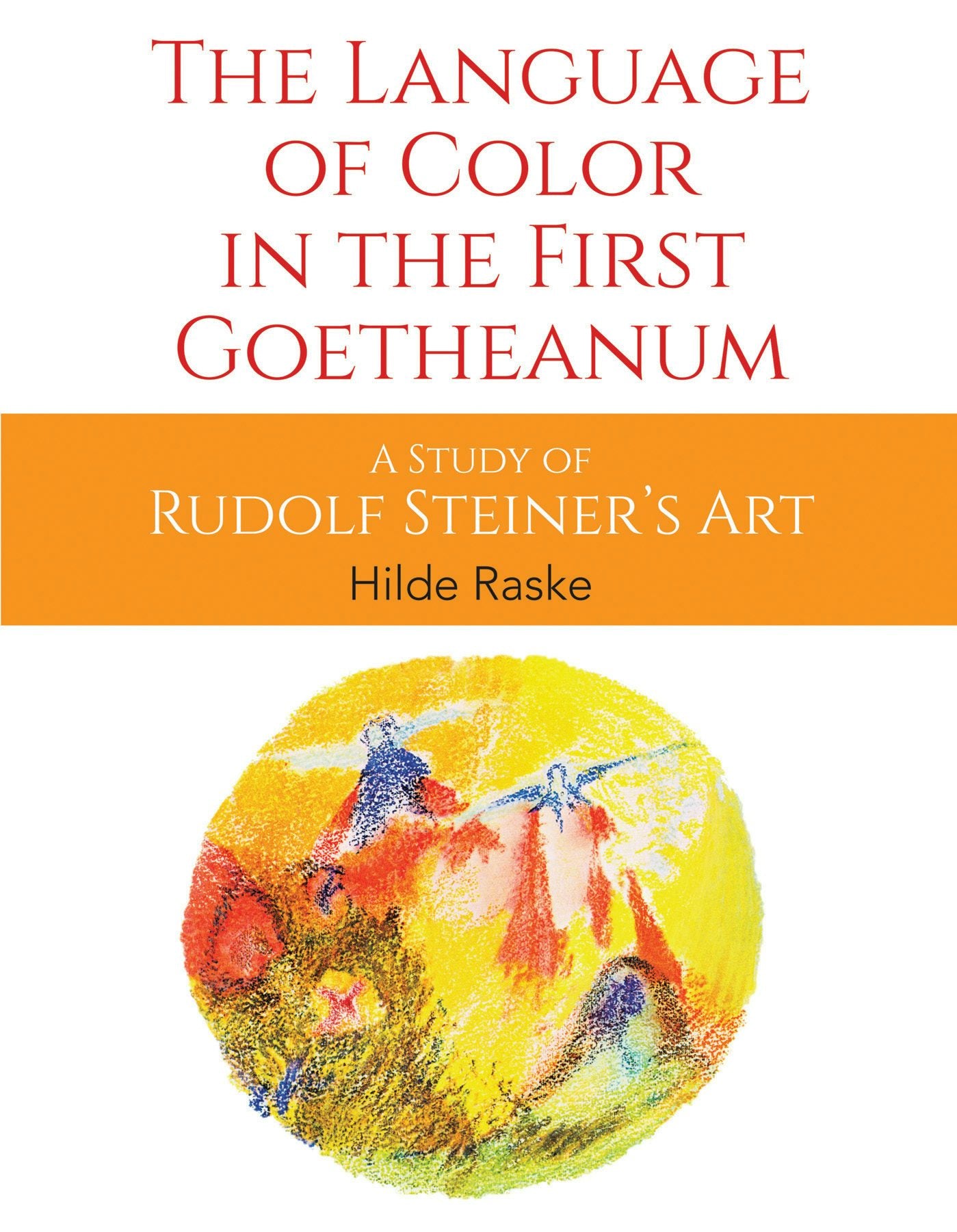 Cover image for The Language of Color in the First Goetheanum, isbn: 9781855846609