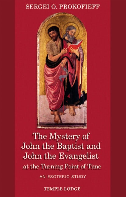 Cover image for The Mystery of John the Baptist and John the Evangelist at the Turning Point of Time, isbn: 9781902636672