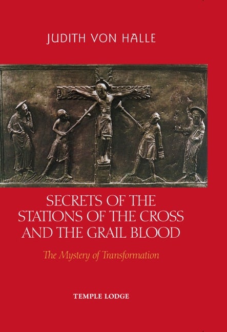 Cover image for Secrets of the Stations of the Cross and the Grail Blood, isbn: 9781902636894