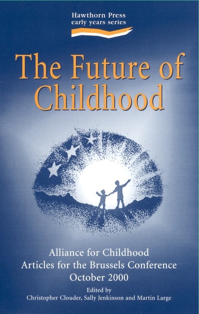 Cover image for The Future of Childhood, isbn: 9781903458105