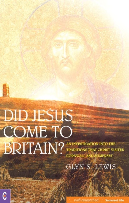 Cover image for Did Jesus Come to Britain?, isbn: 9781905570157