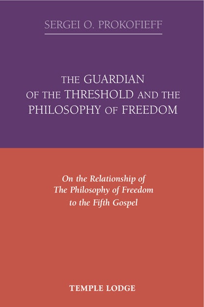 Cover image for The Guardian of the Threshold and The Philosophy of Freedom, isbn: 9781906999247